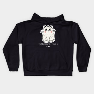 I am not Alone I have a cat Kids Hoodie